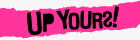 Up Yours